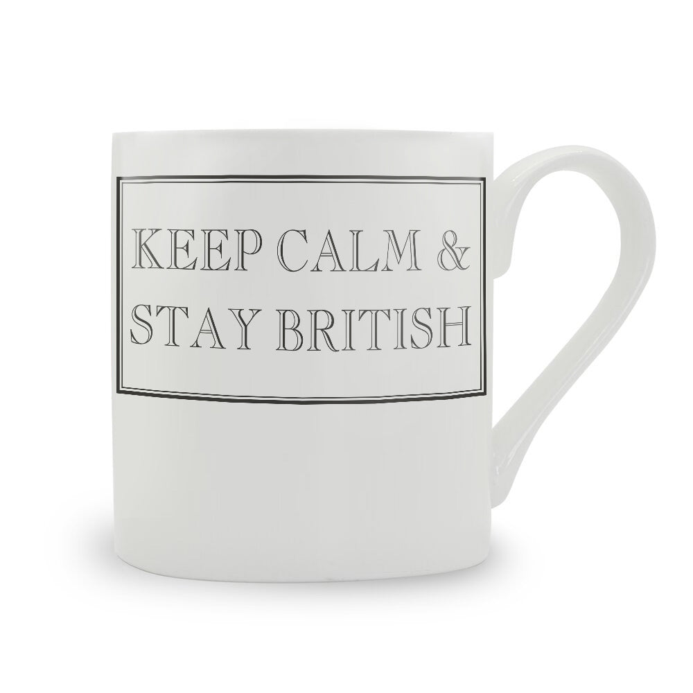 Keep Calm & Stay British Mug