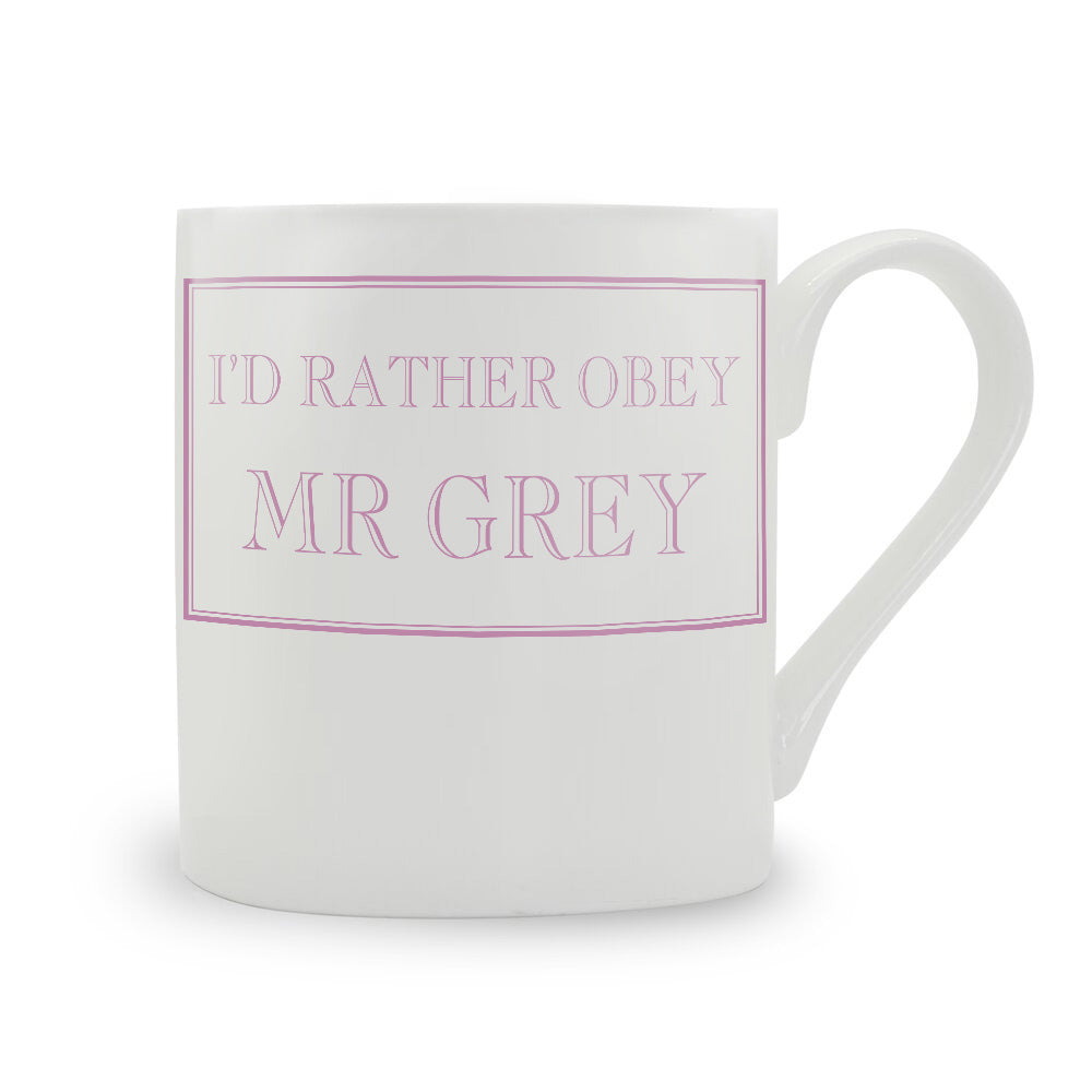 I'd Rather Obey Mr Grey Mug