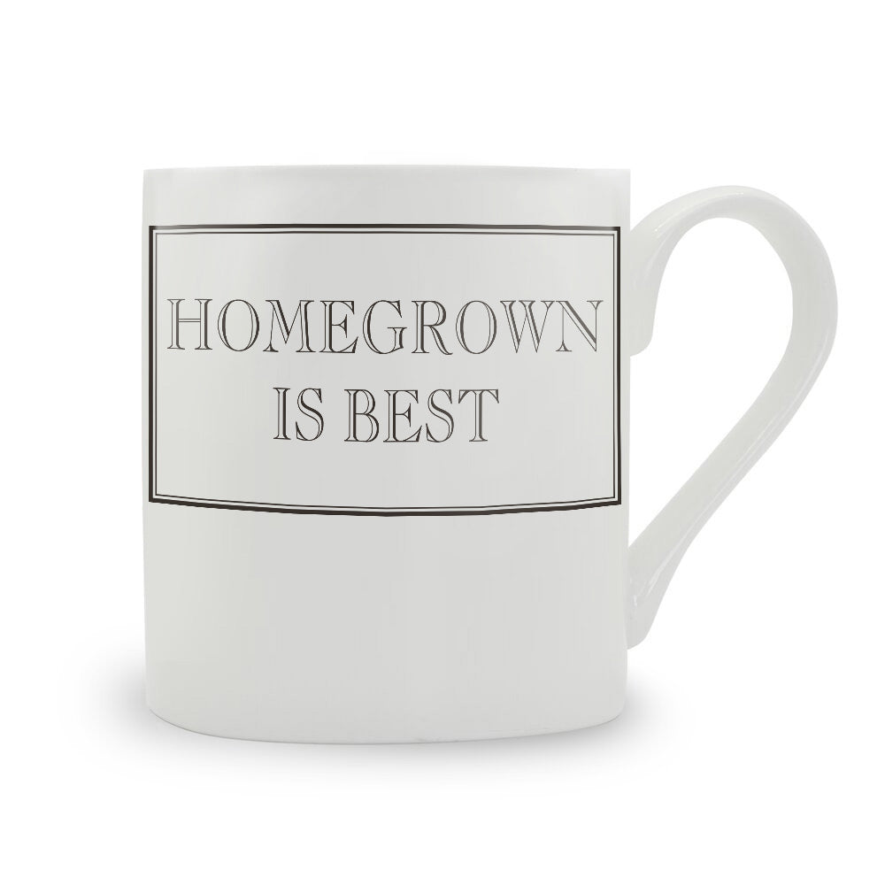 Homegrown Is Best Mug