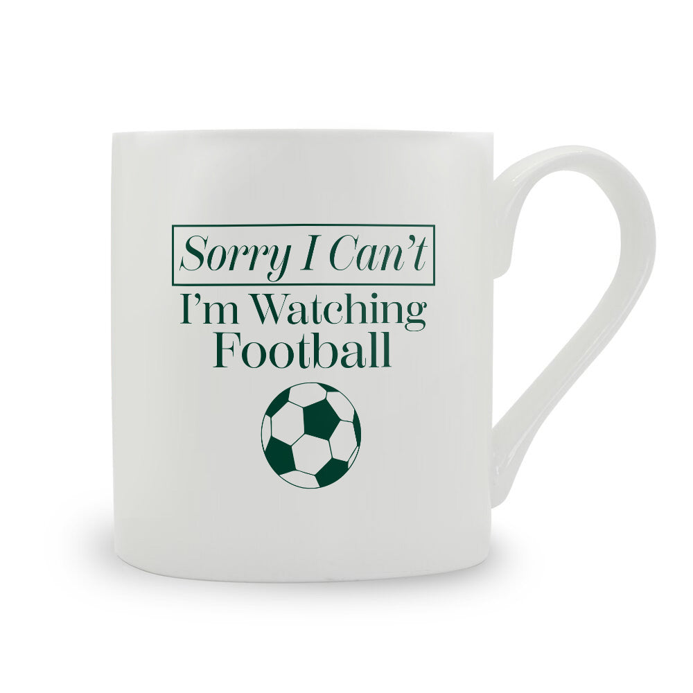 Sorry I Can't I'm Watching Football Bone China Mug