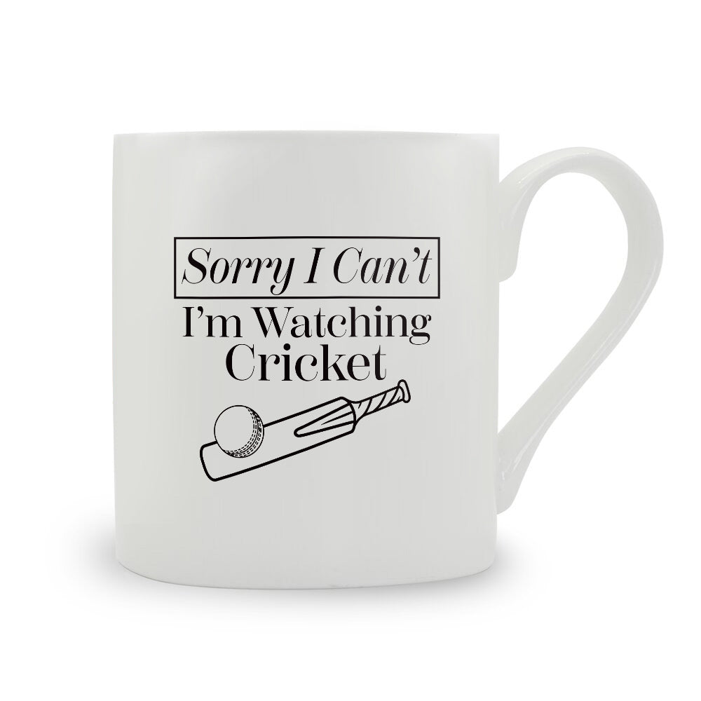 Sorry I Can't I'm Watching Cricket Bone China Mug