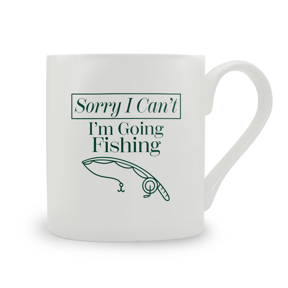 Sorry I Can't I'm Going Fishing Bone China Mug