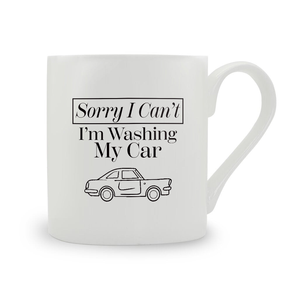 Sorry I Can't I'm Washing My Car Bone China Mug