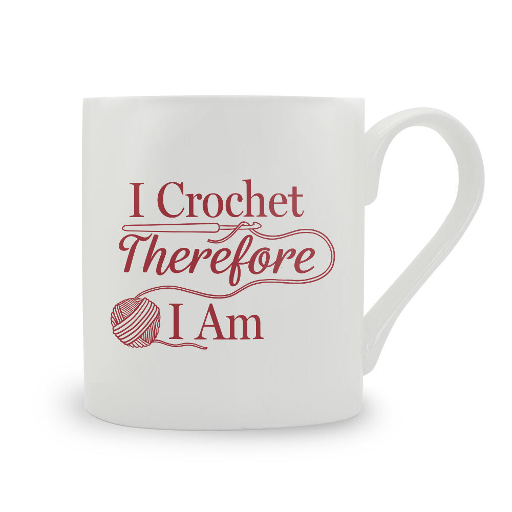 I Crochet Therefore I Am Bone China Mug