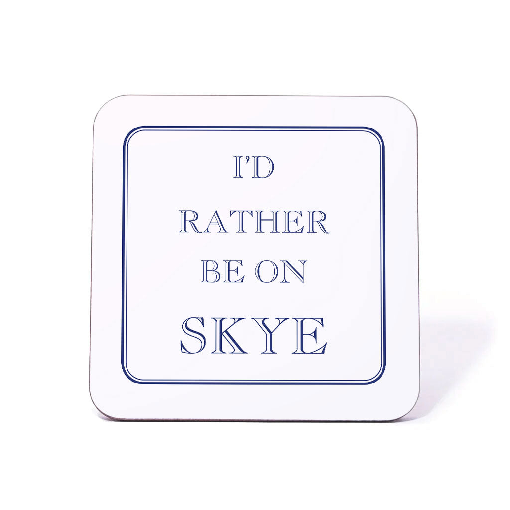 I'd Rather Be On Skye Coaster