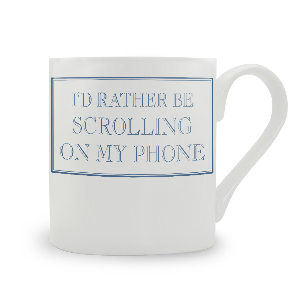 I'd Rather Be Scrolling On My Phone Bone China Mug