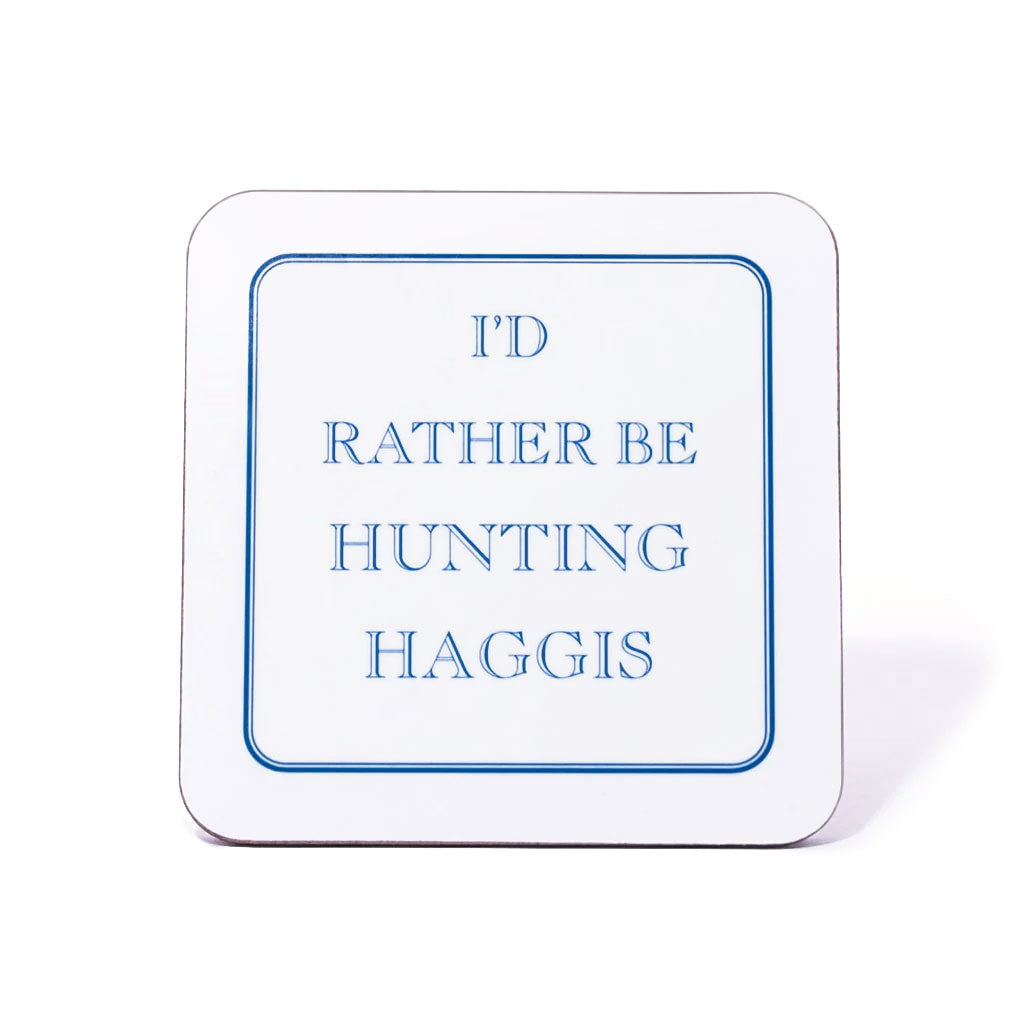 I'd Rather Be Hunting Haggis Coaster