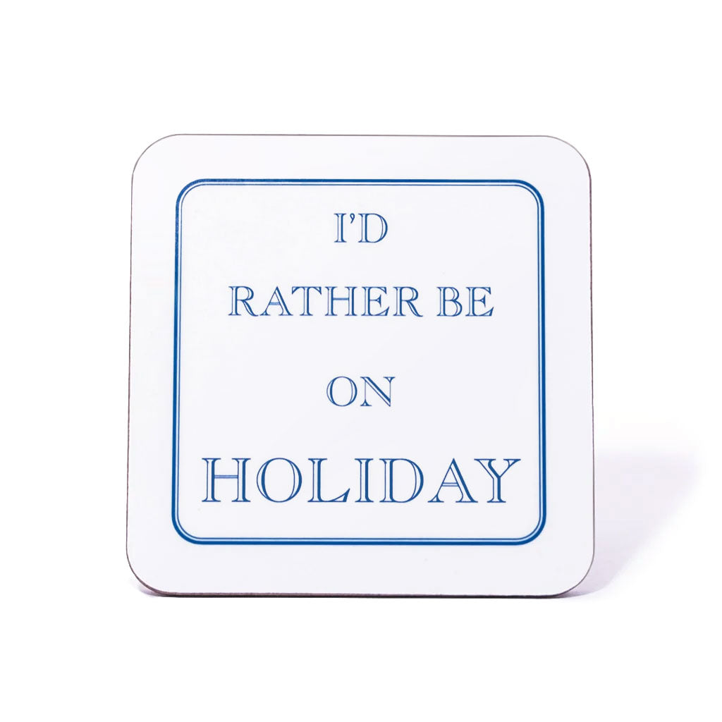 I'd Rather Be On Holiday Coaster