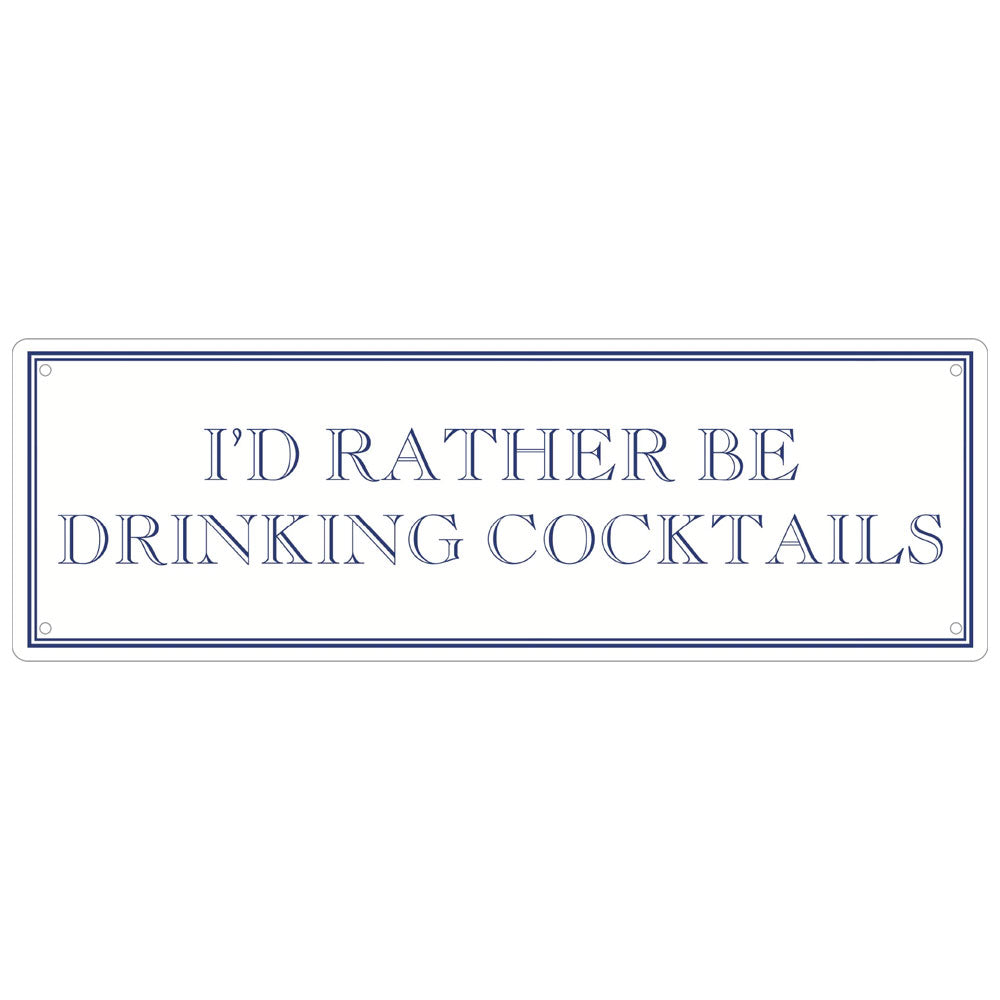 I’d Rather Be Drinking Cocktails Slim Tin Sign