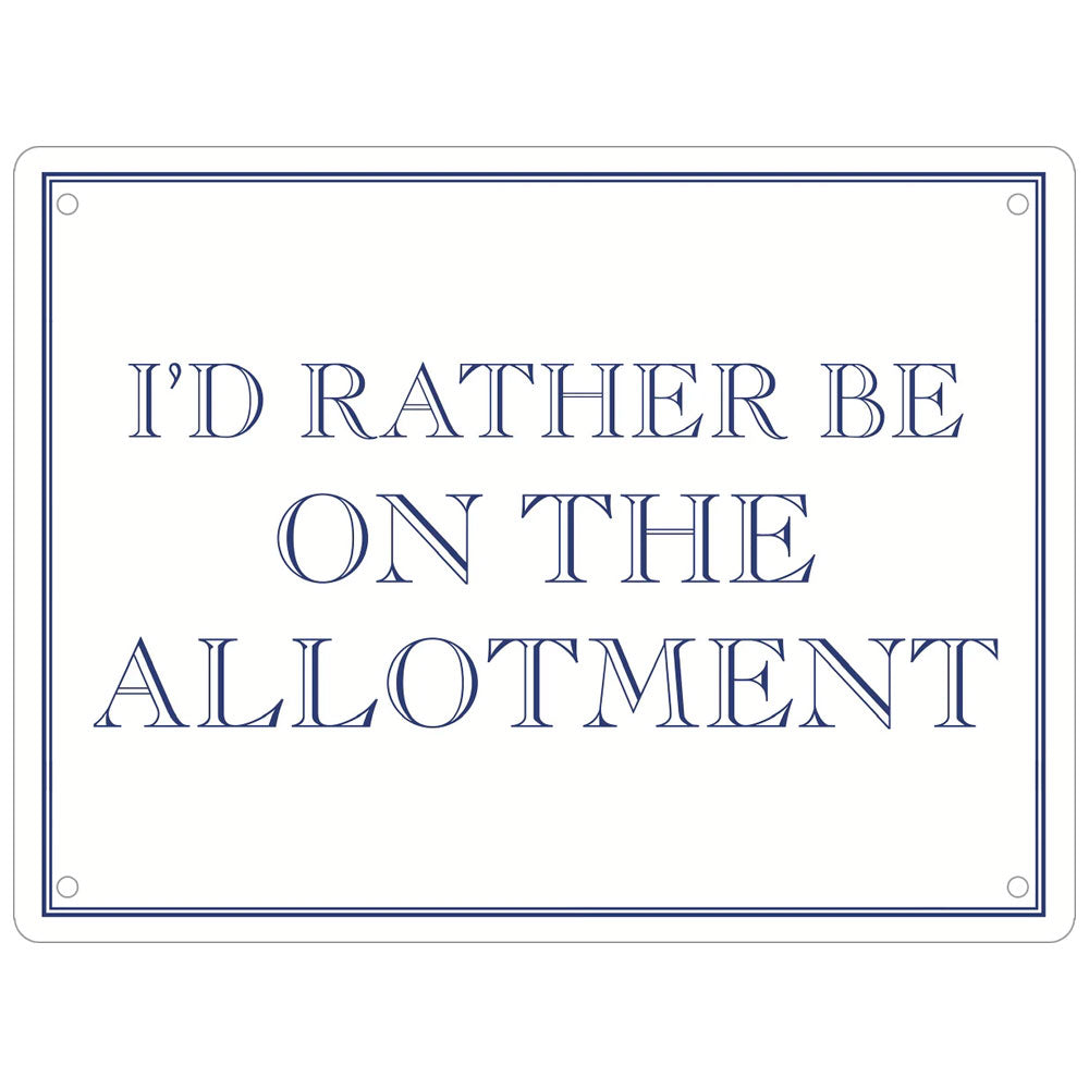 I’d Rather Be On The Allotment Mini Tin Sign