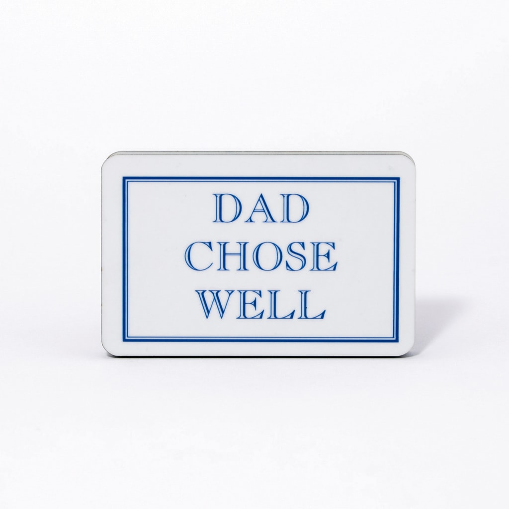 Dad Chose Well Magnet