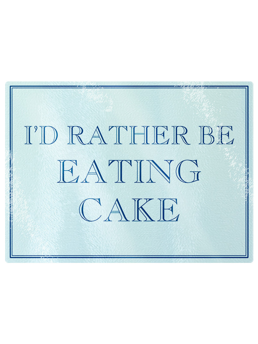 I'd Rather Be Eating Cake Rectangular Chopping Board