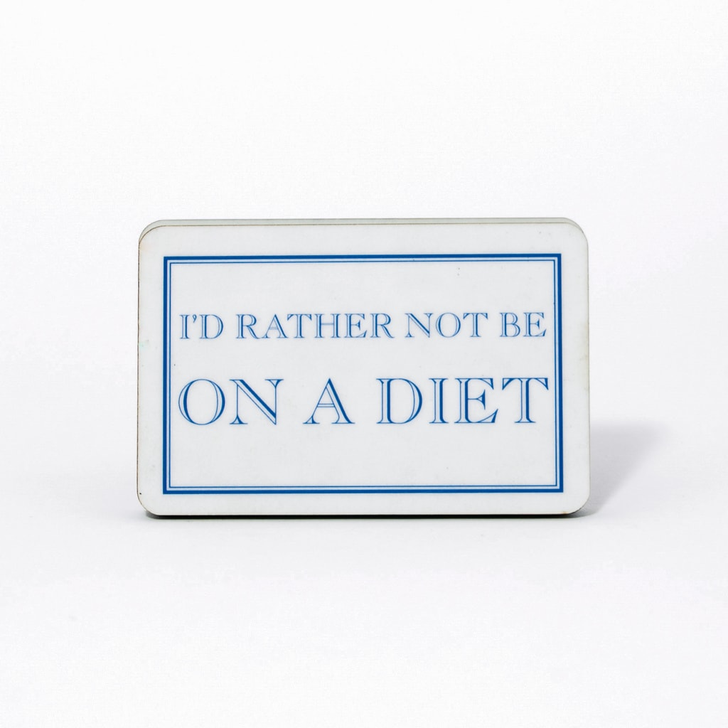 I'd Rather Not Be On A Diet Magnet