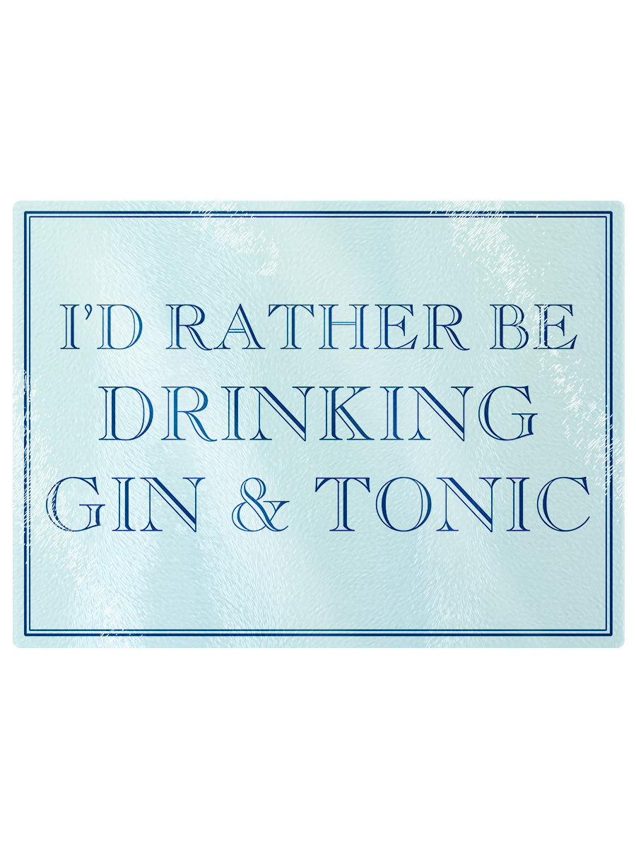 I'd Rather Be Drinking a Gin & Tonic Rectangular Chopping Board