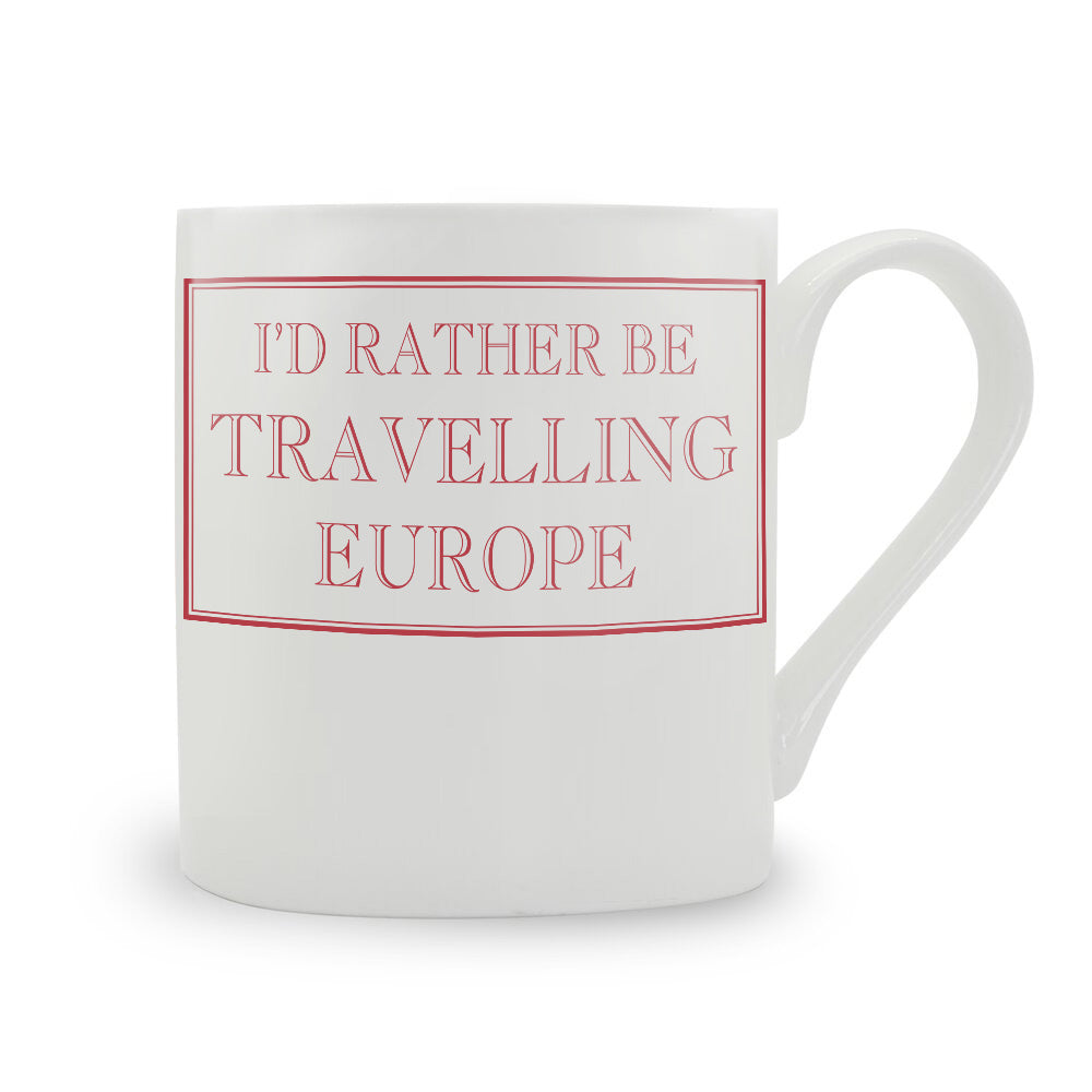 I'd Rather Be Travelling Europe Mug