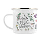 A Little Mug For Gardeners Enamel Mug