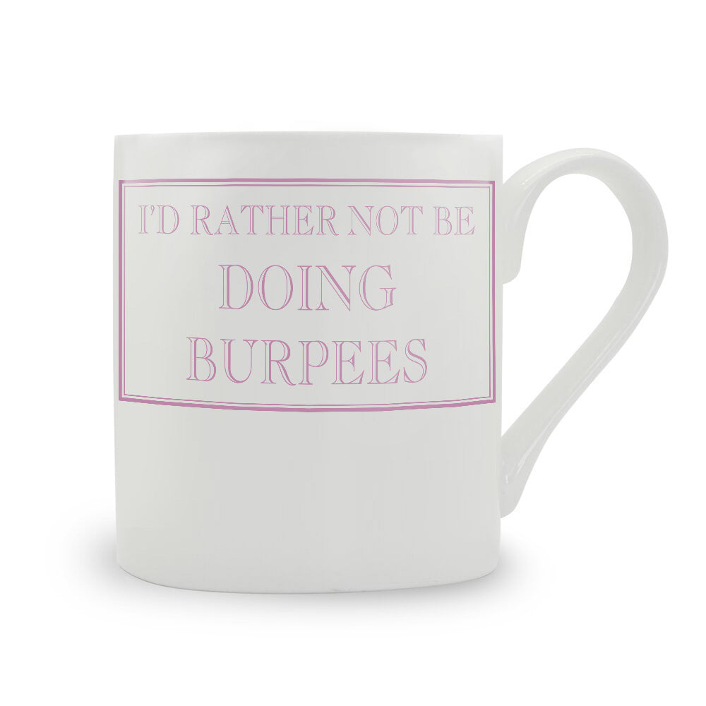 I'd Rather Not Be Doing Burpees Mug