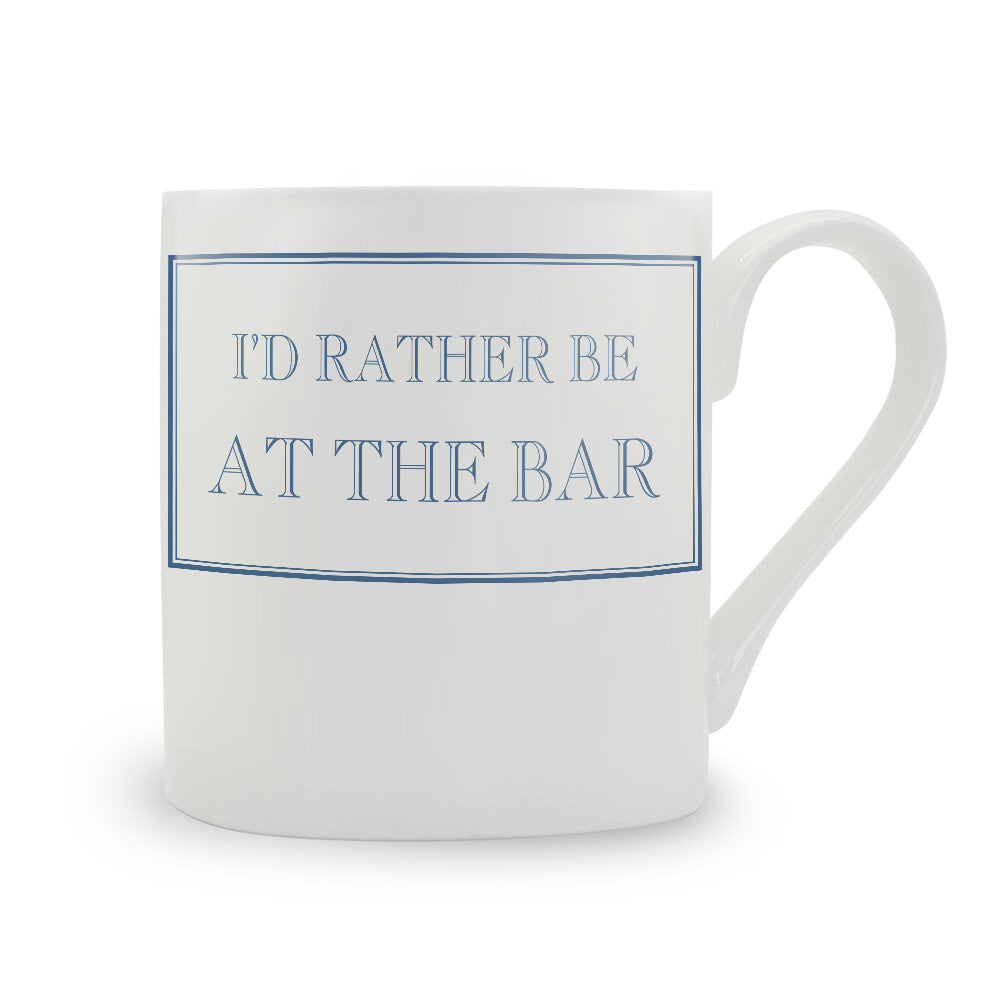 I'd Rather Be At The Bar Mug