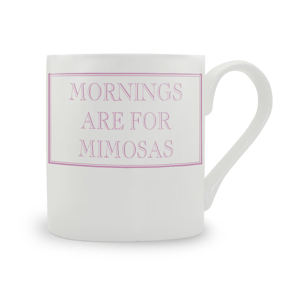 Mornings Are For Mimosas Mug