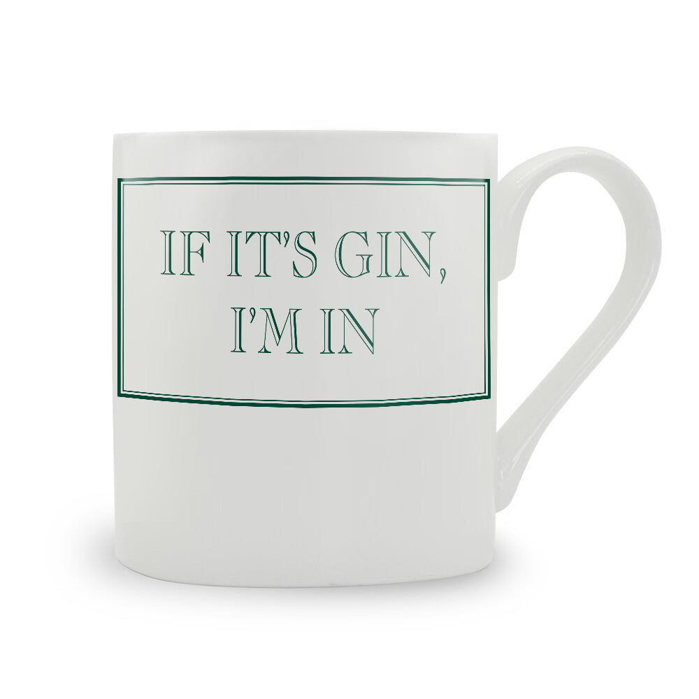 If It's Gin I'm In Mug