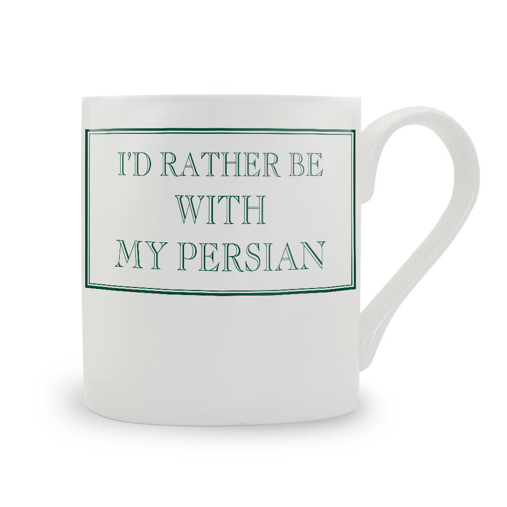 I'd Rather Be With My Persian Mug