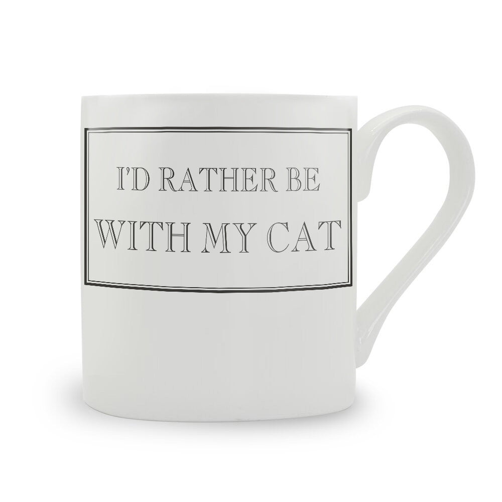 I'd Rather Be At Home With My Cat Mug