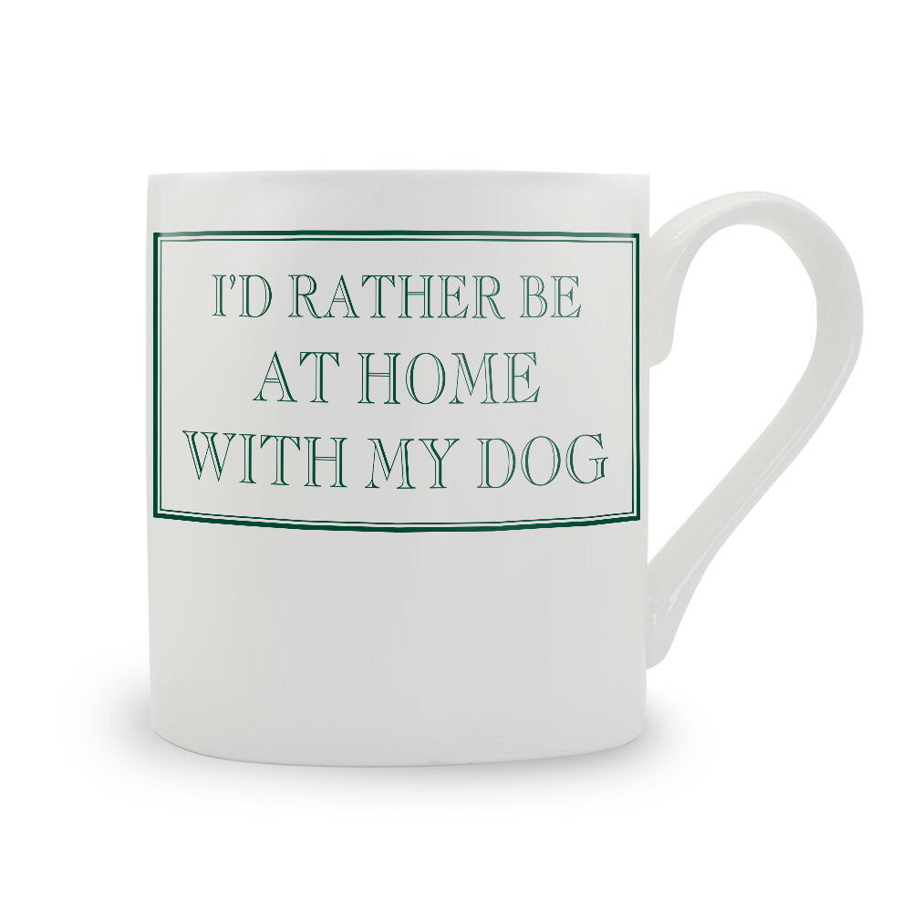 I'd Rather Be At Home With My Dog Mug