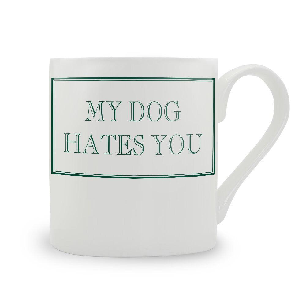 My Dog Hates You Mug