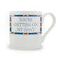 Terribly British You're Getting On My Goat Mug