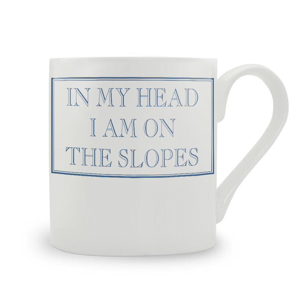 In My Head I Am On The Slopes Mug