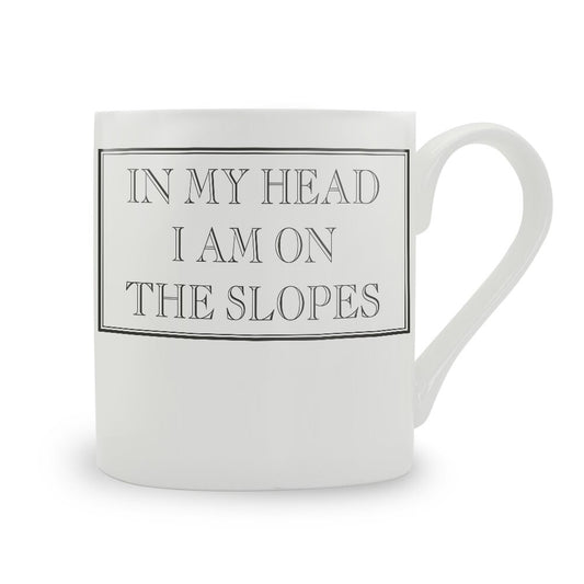 In My Head I Am On The Slopes Mug