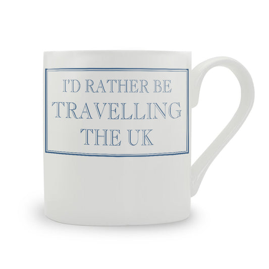 I'd Rather Be Travellineg The Uk Mug