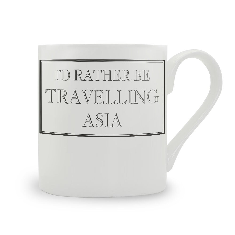 I'd Rather Be Travellineg Asia Mug