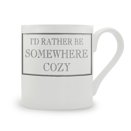 I'd Rather Be Somewhere Cozy Mug