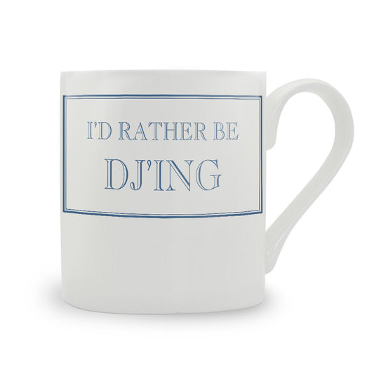 I'd Rather Be DJ'ing Mug