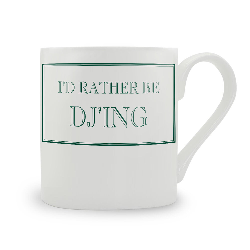 I'd Rather Be DJ'ing Mug