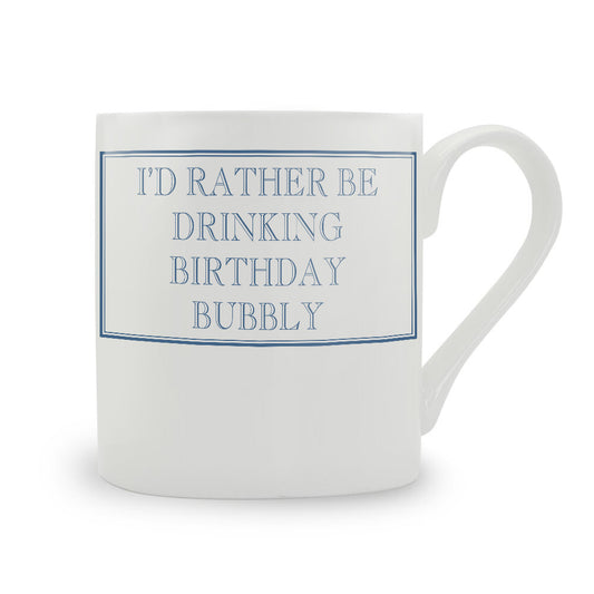 I'd Rather Be Drinking Birthday Bubble Mug