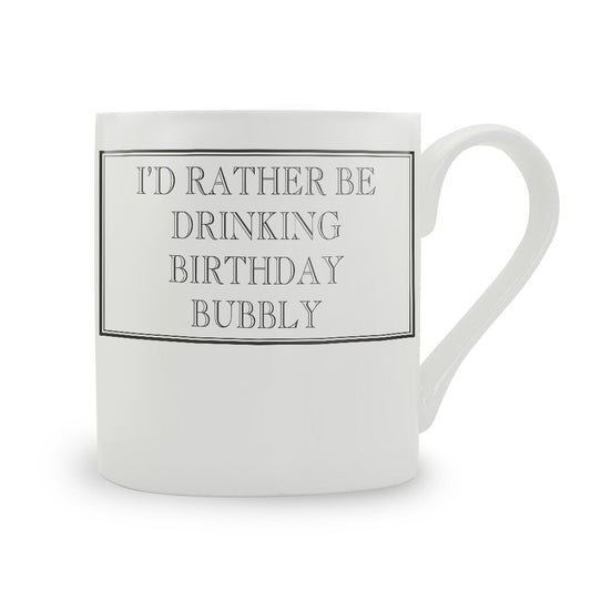 I'd Rather Be Drinking Birthday Bubble Mug