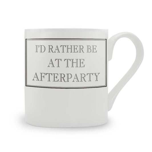 I'd Rather Be At The Afterparty Mug