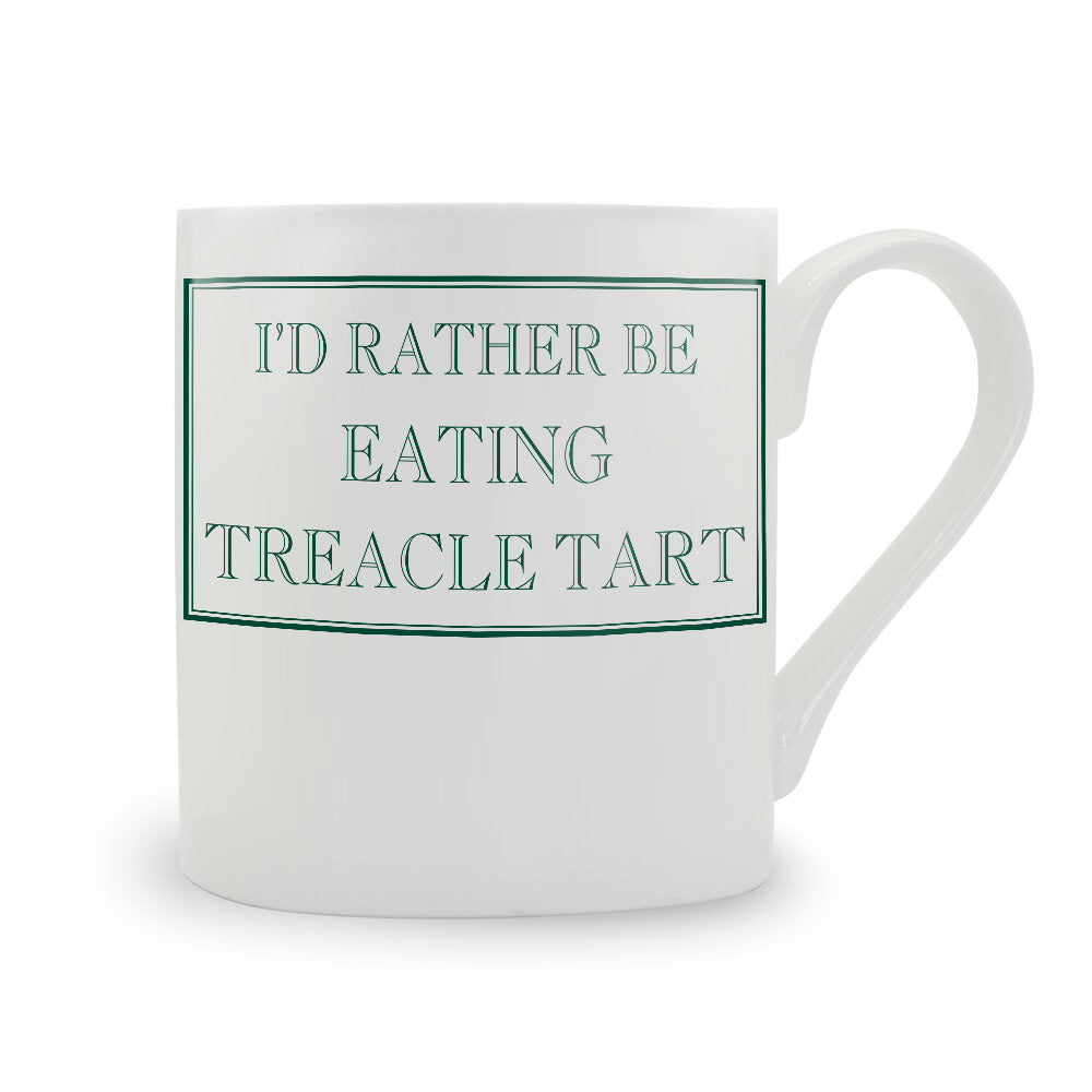 I'd Rather Be Eating Treacle Tart Mug