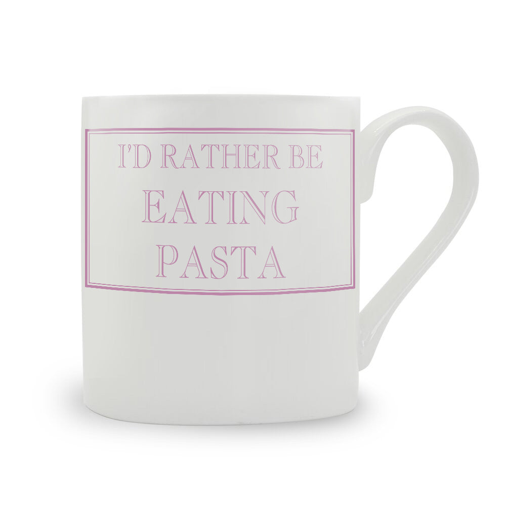 I'd Rather Be Eating Pasta Mug