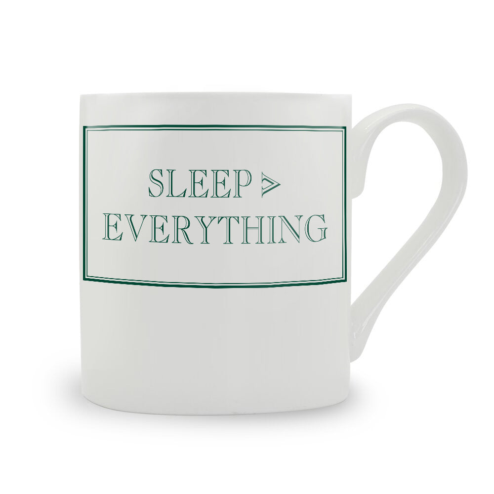 Sleep > Everything Mug