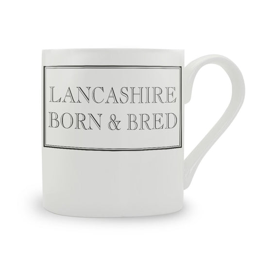 Lancashire Born and Bred Mug