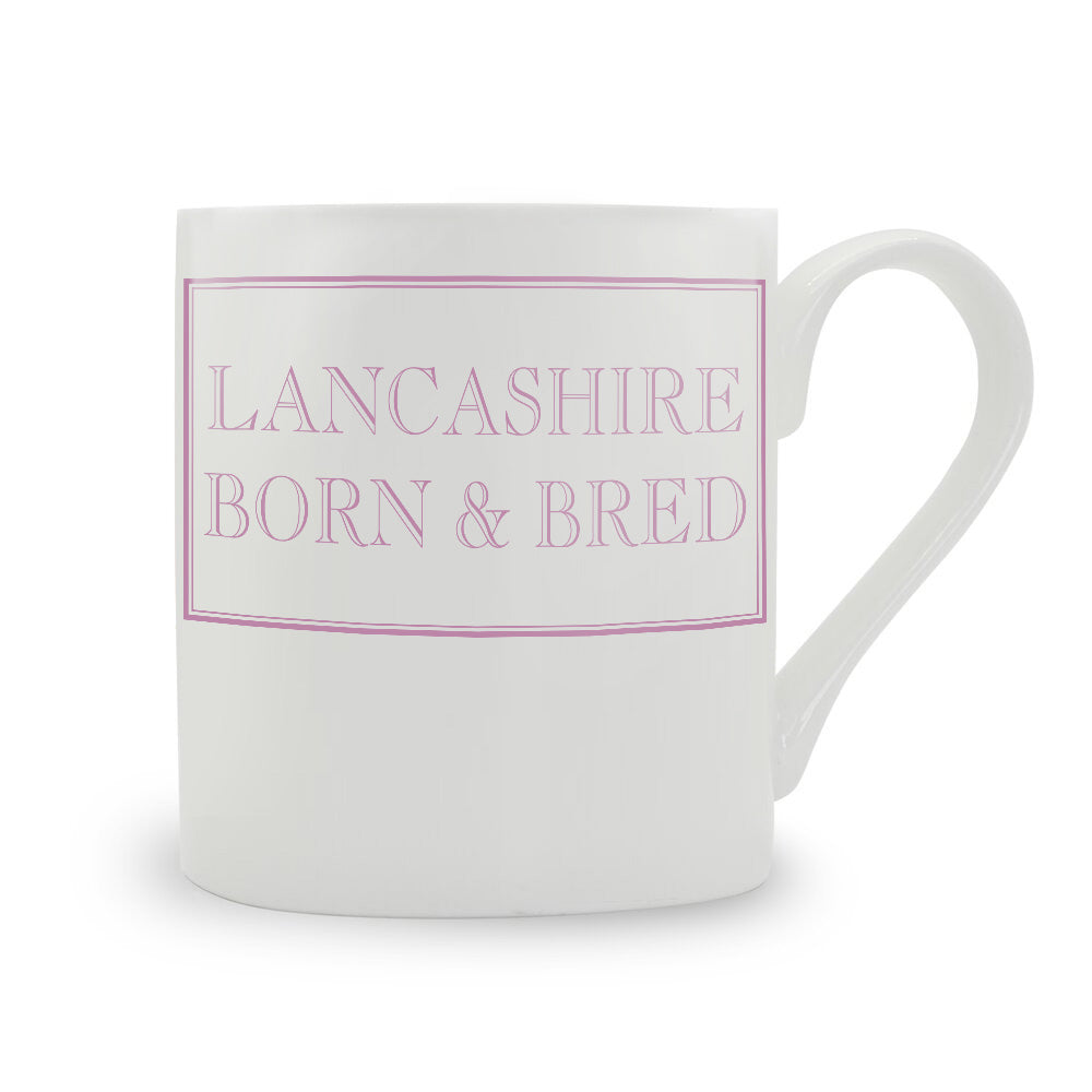 Lancashire Born and Bred Mug