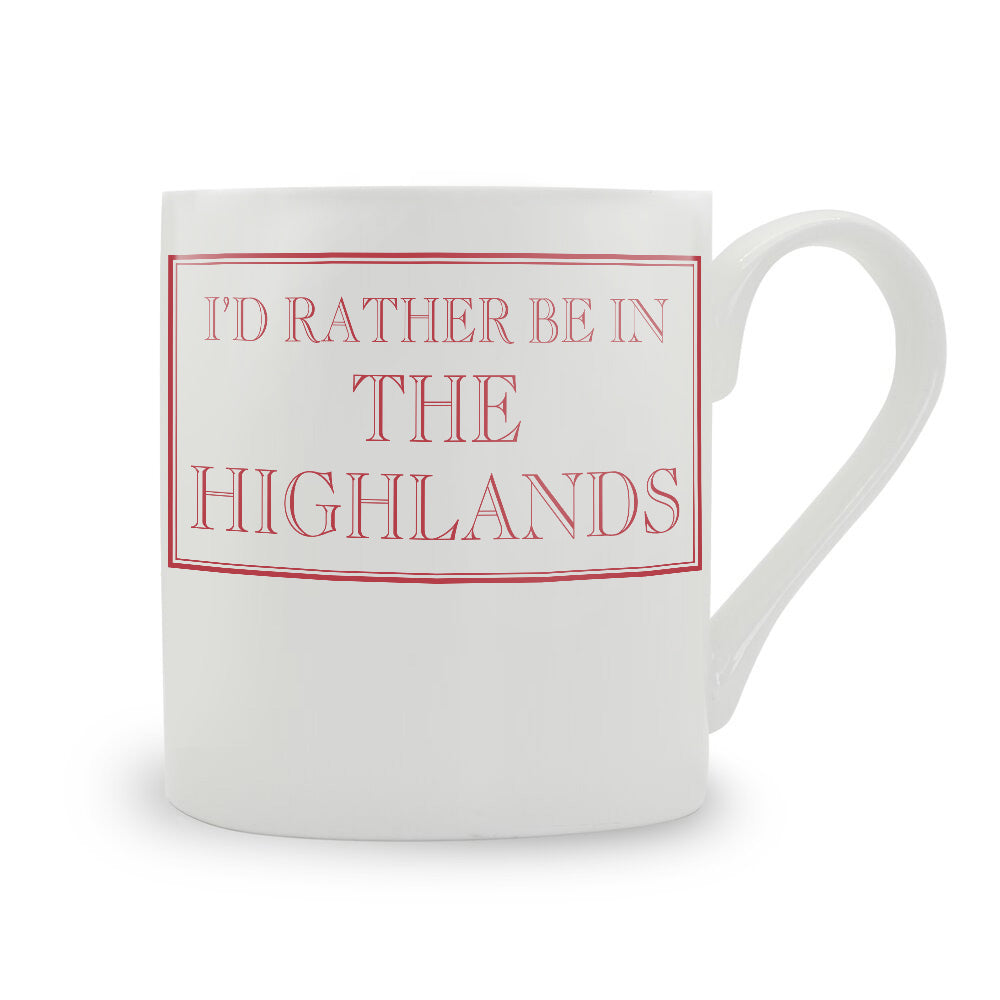 I'd Rather Be In The Highlands Mug