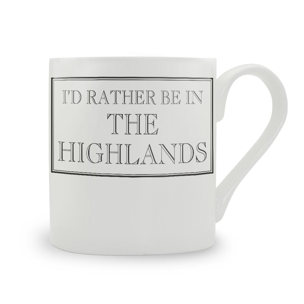 I'd Rather Be In The Highlands Mug