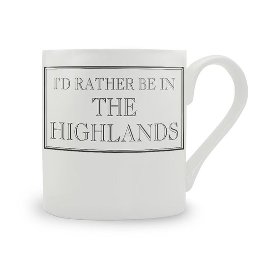 I'd Rather Be In The Highlands Mug