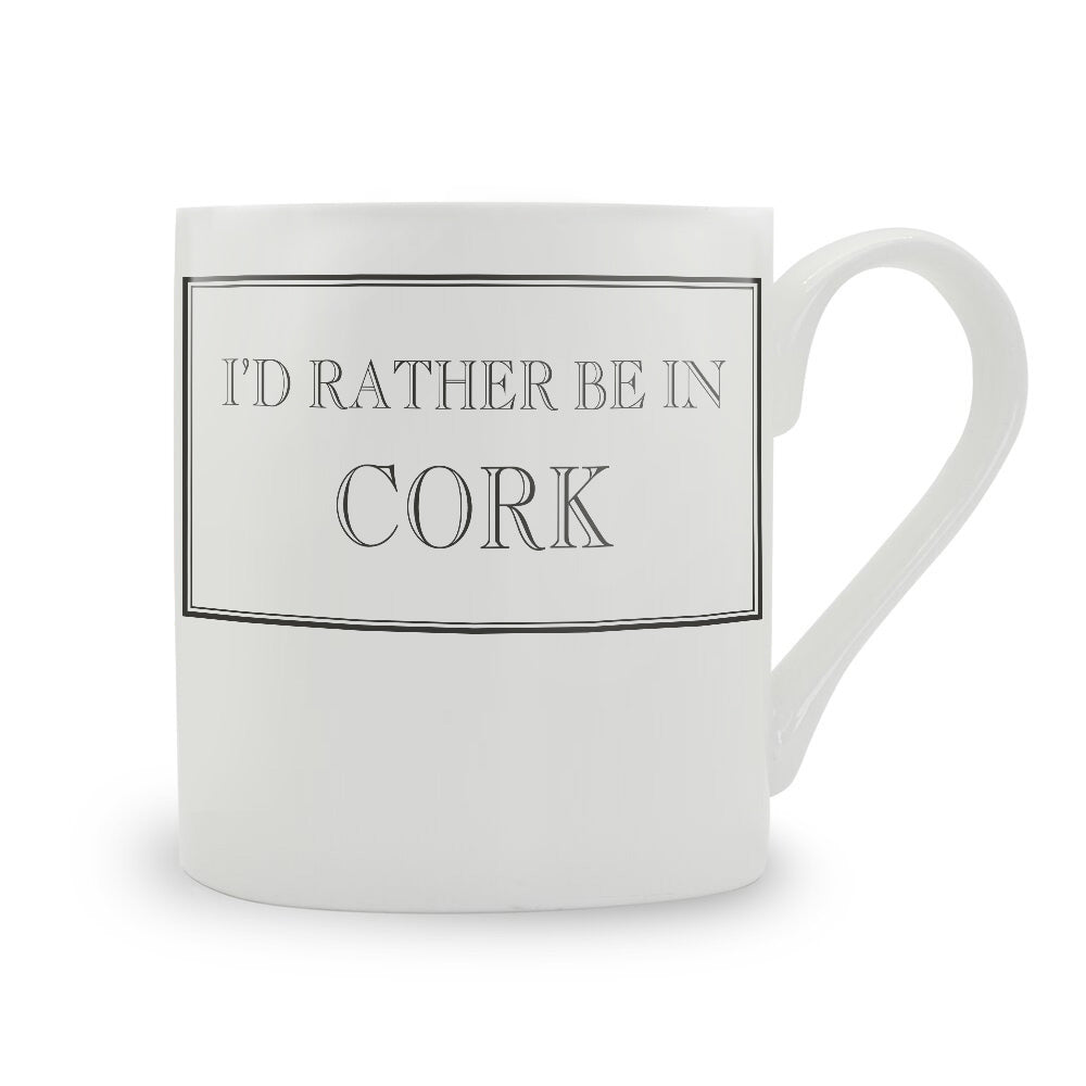 I'd Rather Be In Cork Mug