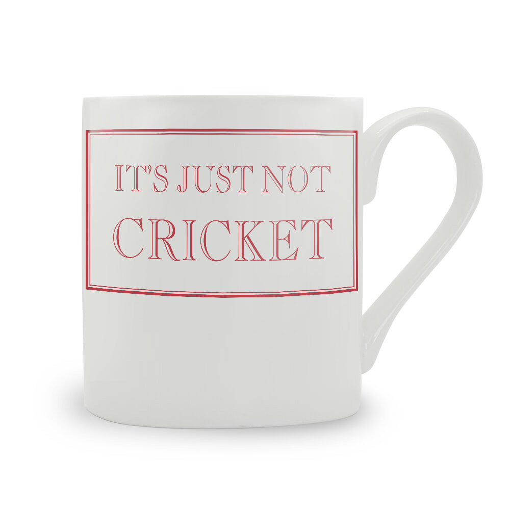 It's Just Not Cricket Mug