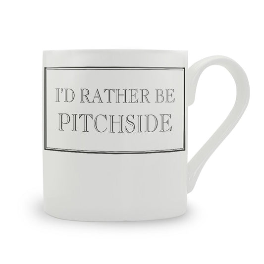 I'd Rather Be Pitchside Mug